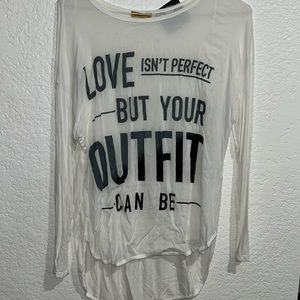 NWT high Low top “Love Isn’t Perfect but Your Outfit Can Be”